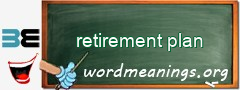 WordMeaning blackboard for retirement plan